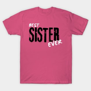 Best sister Ever T-Shirt